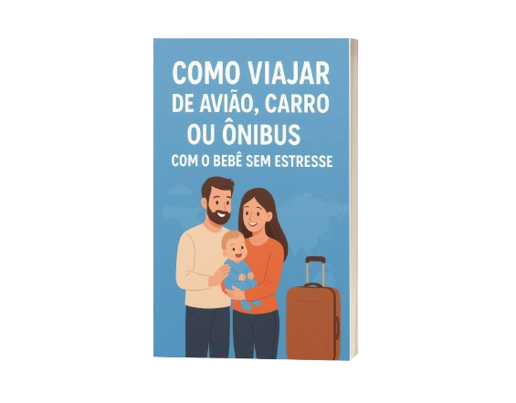 Como Viajar de Avião, Carro ou Ônibus com o Bebê Sem Estresse